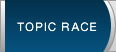 TOPIC RACE